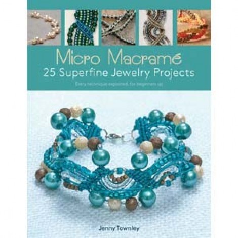 Micro Macrame - 25 Superfine Jewelry Projects - Townly