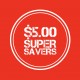 $5 SUPER SAVERS